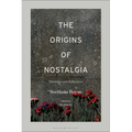 The Origins of Nostalgia: Memories and Reflections - Paperback