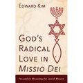 God's Radical Love in Missio Dei: Focused on Missiology for Jewish Mission - Hardcover
