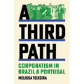 A Third Path: Corporatism in Brazil and Portugal - Paperback