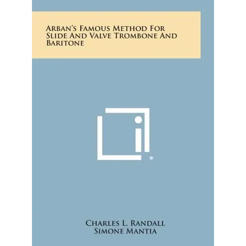 Arban's Famous Method for Slide and Valve Trombone and Baritone - Hardcover