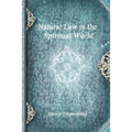Natural Law in the Spiritual World - Paperback