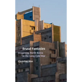 Brutal Fantasies: Imagining North Korea in the Long Cold War - Hardcover