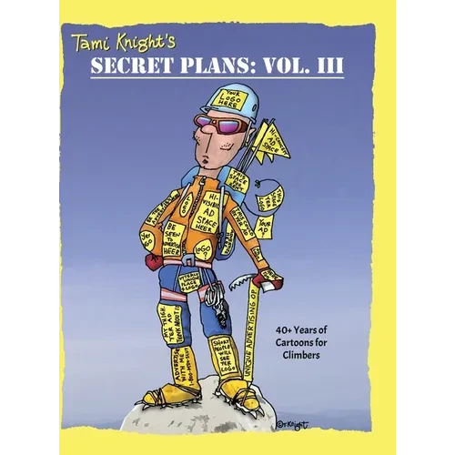 Secret Plans: 40+ Years of Cartoons for Climbers - Hardcover