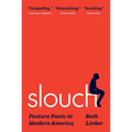 Slouch: Posture Panic in Modern America - Paperback