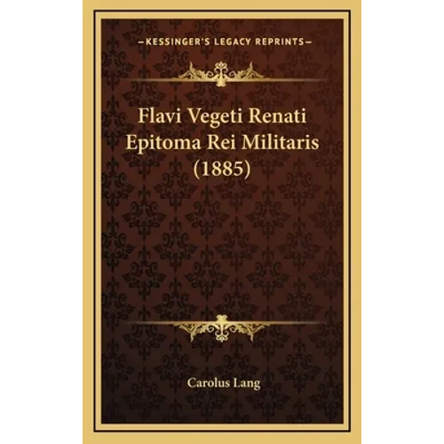 Flavi Vegeti Renati Epitoma Rei Militaris (1885) - Hardcover