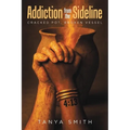 Addiction from the Sideline: Cracked Pot, Broken Vessel - Paperback