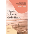 Hippie Voices to God's Heart: Calvary Chapel Encounters God - Paperback