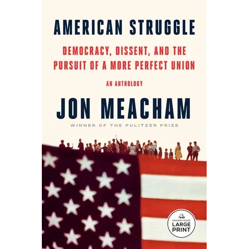 American Struggle: Democracy, Dissent, and the Pursuit of a More Perfect Union: An Anthology - Paperback