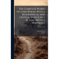 The Complete Works of Lord Byron. With a Biographical and Critical Notice by J. W. Lake. [With a Portrait.] - Hardcover