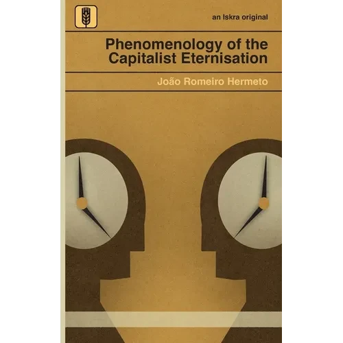Phenomenology of the Capitalist Eternisation - Paperback