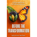 Before The Transformation - Hardcover