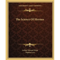 The Science Of Hermes - Paperback