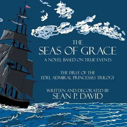 The Seas of Grace: A Novel Based on True Events - Paperback