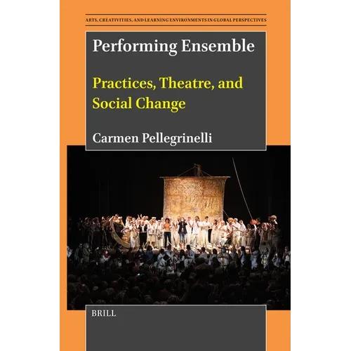 Performing Ensemble: Practices, Theatre, and Social Change - Hardcover