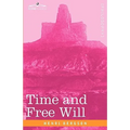 Time and Free Will: An Essay on the Immediate Data of Consciousness - Hardcover