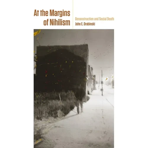 At the Margins of Nihilism: Deconstruction and Social Death - Paperback