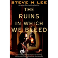 The Ruins in Which We Bleed: Inspired by the Most Heartbreaking Holocaust True Story Ever Uncovered - Paperback