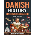 Danish History: 500 Interesting Facts About Denmark - Paperback