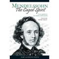 Mendelssohn - The Caged Spirit - Paperback
