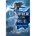 The Unifier of the True: An Epic Fantasy Novel (Featuring magic and dragons) - Paperback