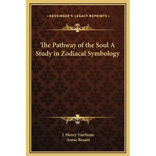 The Pathway of the Soul A Study in Zodiacal Symbology - Hardcover