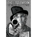 The Lost Pardon of Billy the Kid: An Analysis Factoring in the Santa Fe Ring, Governor Lew Wallace's Dilemma, and a Territory in Rebellion - Paperback
