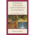 Feminist Theories and Feminist Economics: A Multi-Paradigmatic Approach - Paperback