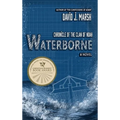 Waterborne: Chronicle of the Clan of Noah. A Novel. - Hardcover