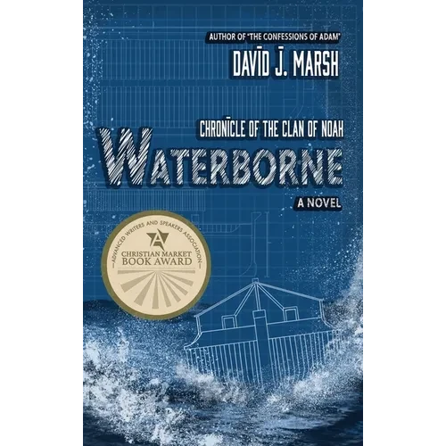 Waterborne: Chronicle of the Clan of Noah. A Novel. - Hardcover