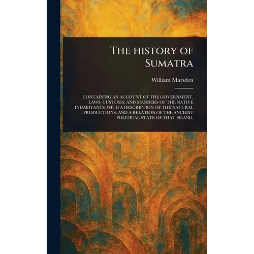 The History of Sumatra - Hardcover