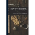 Heating Systems: Design of Hot Water and Steam Heating Apparatus - Hardcover