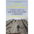 By the Second Spring: Seven Lives and One Year of the War in Ukraine - Paperback
