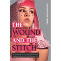 The Wound and the Stitch - Hardcover