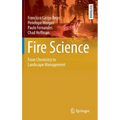 Fire Science: From Chemistry to Landscape Management - Hardcover