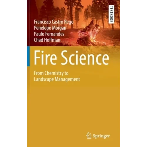 Fire Science: From Chemistry to Landscape Management - Hardcover