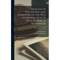 From Sin to Psychiatry, and Interview on the Way to Mental Health With Dr. Karl A. Menninger; 1585 - Hardcover