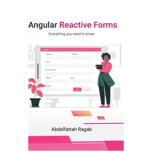 Angular Reactive Forms: Everything you need to know - Hardcover