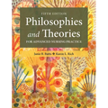 Philosophies and Theories for Advanced Nursing Practice