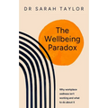The Wellbeing Paradox: Why Workplace Wellness Isn't Working and What to Do about It - Paperback