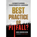 Best Practice or Pitfall?: The Ultimate Playbook for Transformative Leadership - Paperback