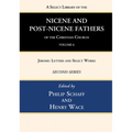 A Select Library of the Nicene and Post-Nicene Fathers of the Christian Church, Second Series, Volume 6