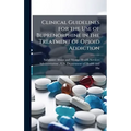 Clinical Guidelines for the Use of Buprenorphine in the Treatment of Opioid Addiction - Hardcover