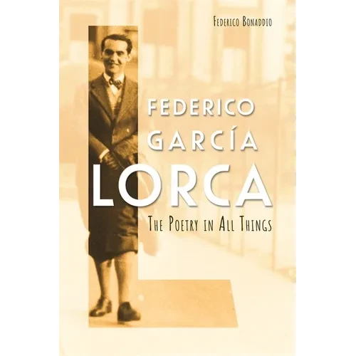 Federico García Lorca: The Poetry in All Things - Paperback