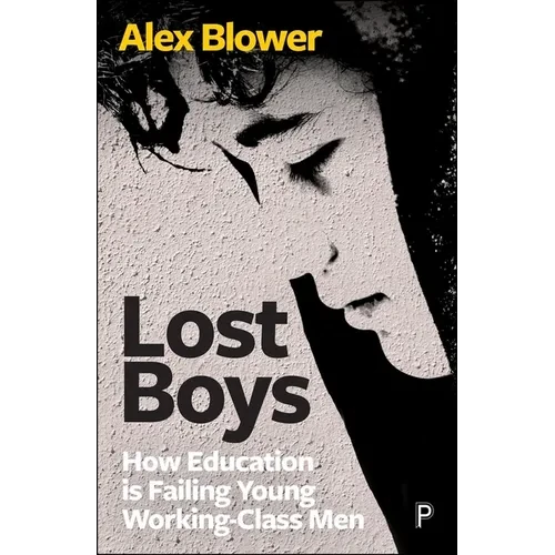 Lost Boys: How Education Is Failing Young Working-Class Men - Paperback