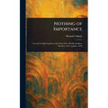 Nothing of Importance - Hardcover