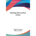 Hunting The Lawless (1955) - Paperback