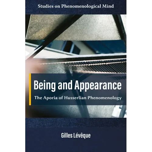 Being and Appearance: The Aporia of Husserlian Phenomenology - Paperback