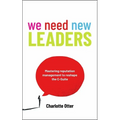 We Need New Leaders: Mastering Reputation Management to Reshape the C-Suite - Paperback