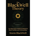 The BlackWell Theory: An Alternative Wellness Model for Black Families and Communities - Paperback