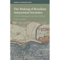 The Making of Brazilian Amazonian Societies
